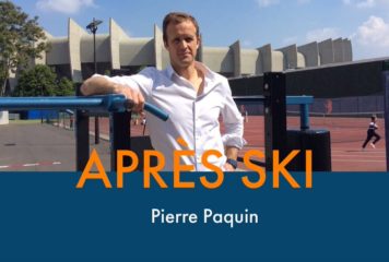 Après Ski avec Pierre Paquin