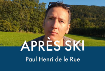 Après Ski avec Paul Henri de le Rue