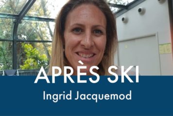 Après Ski avec Ingrid Jacquemod