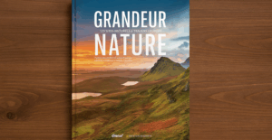 Grandeur nature : 120 merveilles d’Europe en images – Le livre à découvrir
