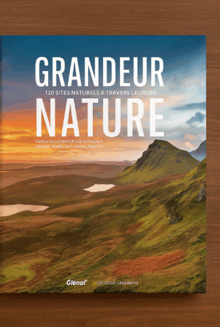 Grandeur nature : 120 merveilles d’Europe en images – Le livre à découvrir