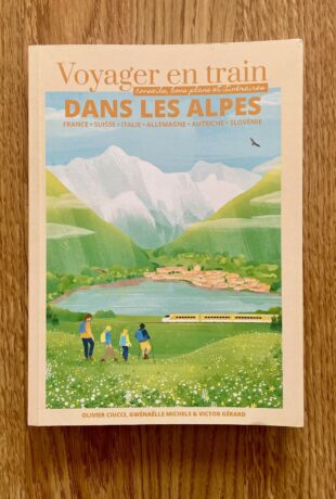 Voyager en train dans les Alpes : le guide pour traverser les montagnes autrement